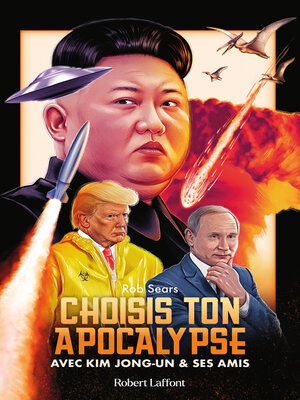 cover image of Choisis ton apocalypse--Avec Kim Jong-un et ses amis